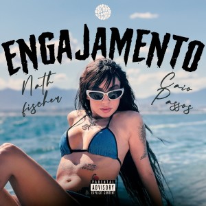 收聽Nath Fischer的Engajamento (Explicit)歌詞歌曲