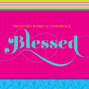 Listen to Blessed, Pt. 2 song with lyrics from Treasures Women's Conference