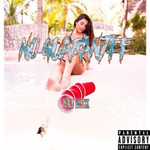 Listen to No Guarantee (Explicit) song with lyrics from NAJ BUCK