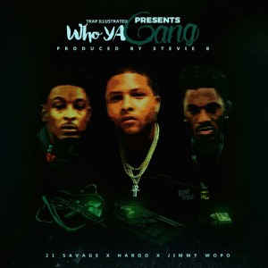 ดาวน์โหลดและฟังเพลง Who Ya Gang (Explicit) พร้อมเนื้อเพลงจาก Hardo