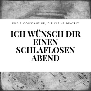 Album Ich wünsch Dir einen schlaflosen Abend from Eddie Constantine