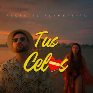 Pedro el Flamenkito的專輯Tus Celos