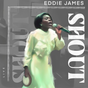 Eddie James的專輯Shout (Live)