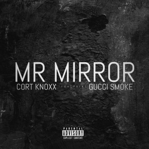 Cort Knoxx的專輯Mr Mirror (Explicit)