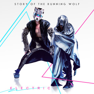 收听Story of the Running Wolf的Electric歌词歌曲