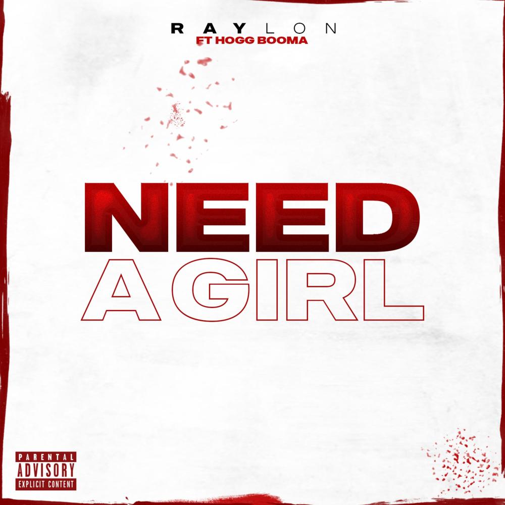 Need a Girl (feat. Hogg Booma) (Explicit)