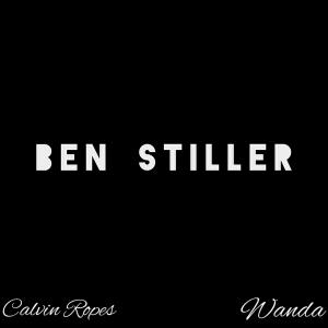 Calvin Ropes的专辑Ben Stiller (feat. Wanda) (Explicit)