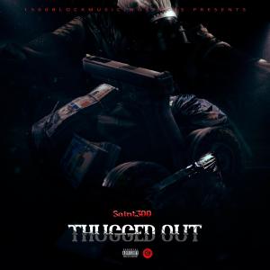 อัลบัม Thugged Out (Explicit) ศิลปิน Saint300
