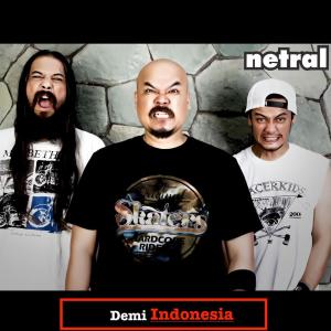 Netral的专辑Demi Indonesia #chorus