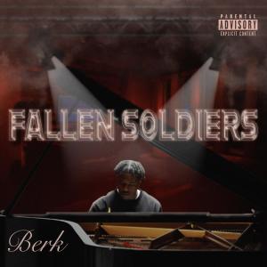ดาวน์โหลดและฟังเพลง Fallen Soldiers (Explicit) พร้อมเนื้อเพลงจาก Berk
