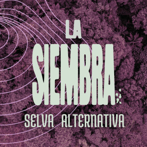 La Siembra的專輯Selva Alternativa