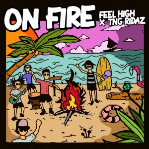 Album On Fire oleh Feel High