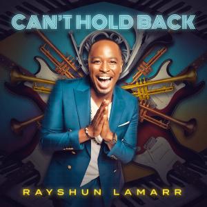 收聽Rayshun Lamarr的Can't Hold Back歌詞歌曲