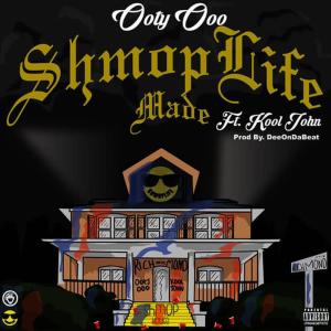 收聽Ooty Ooo的Shmoplife Made (feat. Kool John)歌詞歌曲