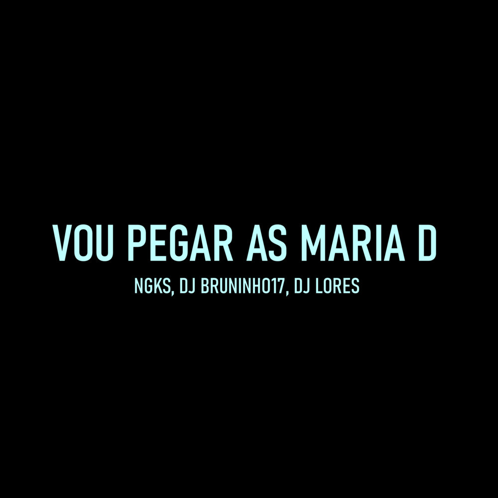 Vou Pegar as Maria D (Explicit)