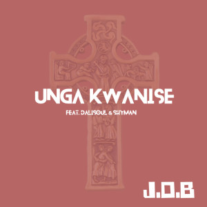 Album Unga Kwanise from J.O.B