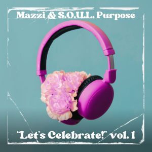 Mazzi的專輯Let's Celebrate!, Vol. 1 (Explicit)