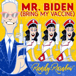 Randy Rainbow的專輯Mr. Biden (Bring My Vaccine)