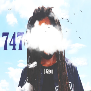 B Green的專輯747 (Explicit)