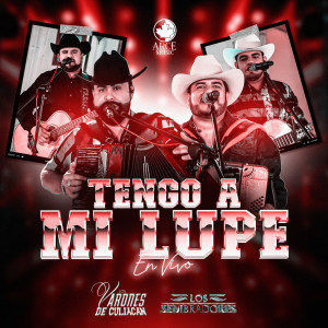 ดาวน์โหลดและฟังเพลง Tengo A Mi Lupe (En Vivo) พร้อมเนื้อเพลงจาก Los Varones de Culiacan