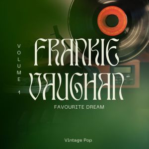 Album Frankie Vaughan - Favourite Dream (Vintage Pop - Volume 1) oleh Frankie Vaughan