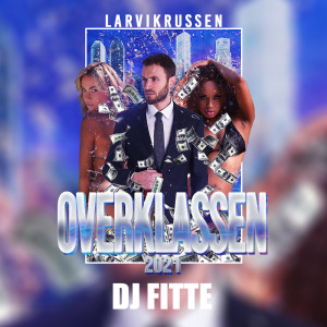 Dengarkan Overklassen 2021 lagu dari DJ FITTE dengan lirik
