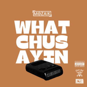 Album WHATCHUSAYIN (Explicit) from 