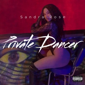 Listen to Private Dancer (Explicit) song with lyrics from Sandra Rose