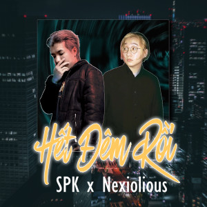 Listen to Hết Đêm Rồi song with lyrics from SPK