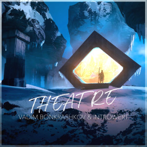 ดาวน์โหลดและฟังเพลง Theatre (Extended Mix) พร้อมเนื้อเพลงจาก Vadim Bonkrashkov