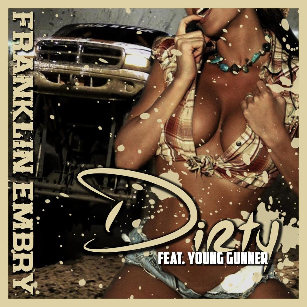Dirty (feat. Young Gunner) (Explicit)