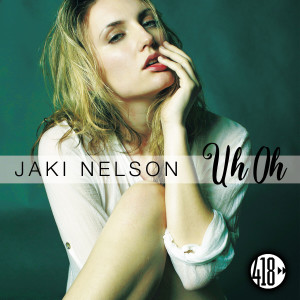 ดาวน์โหลดและฟังเพลง Uh Oh (Marc Stout & Scott Svejda Remix) พร้อมเนื้อเพลงจาก Jaki Nelson