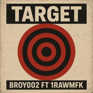 收聽broy002的Target (feat. 1Rawmfk) (Explicit)歌詞歌曲
