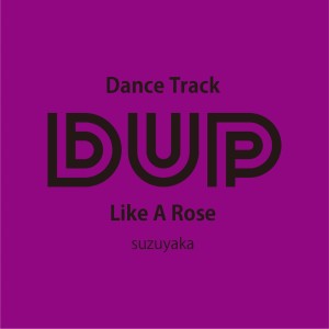 Album Like a Rose (Suzuyaka) from DUP