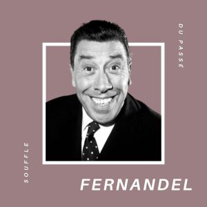 Fernandel的專輯Fernandel - Souffle du Passé
