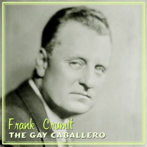 The Gay Caballero dari Frank Crumit
