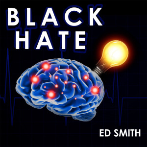 Listen to Black Hate song with lyrics from Ed Smith
