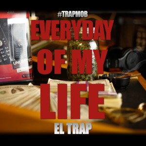 El Trap的專輯Everyday of My Life - Single