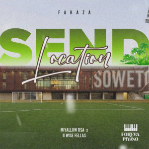 收聽Fakaza702的Send Location歌詞歌曲