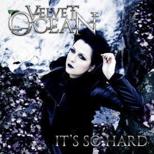 Velvet Ocean的專輯It's So Hard