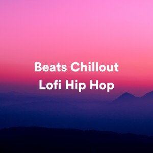 LoFi Hip Hop的专辑Beats Chillout Lofi Hip Hop