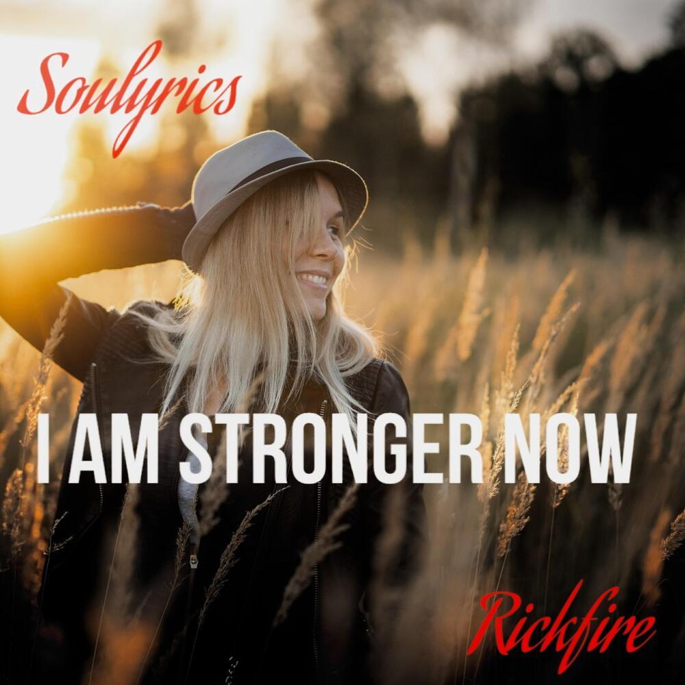 I Am Stronger Now