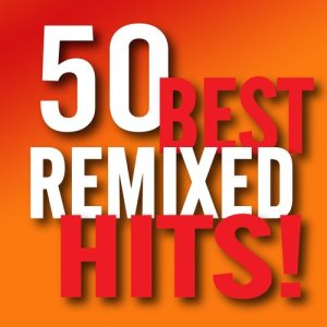 DJ ReMix Factory的專輯50 Best Remixed Hits!