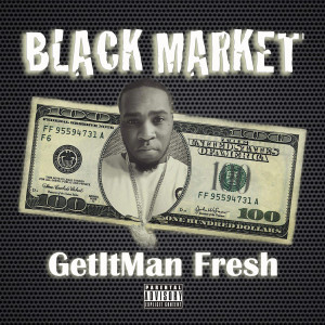 Album Black Market (Explicit) oleh Getitman fresh