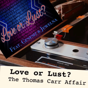 Dengarkan Love or Lust? lagu dari The Thomas Carr Affair dengan lirik
