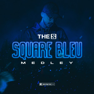 The S的专辑Square bleu (Medley) (Explicit)
