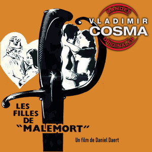 Album Les Filles de Malemort (Bande originale du film de Daniel daert) oleh Vladimir Cosma