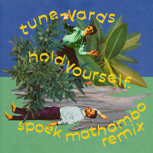 Album hold yourself. (Spoek Mathambo Remix) oleh tUnE-yArDs