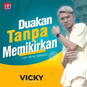 收聽Vicky Salamor的Duakan Tanpa Memikirkan歌詞歌曲