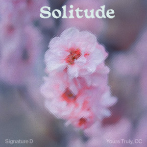 Dengarkan lagu Solitude nyanyian Yours Truly CC dengan lirik